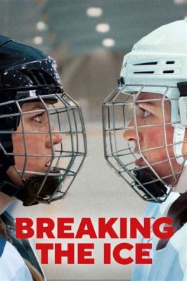 Breaking the Ice Movie Where to Watch: A Deep Dive into Streaming Platforms and Cinematic Experiences