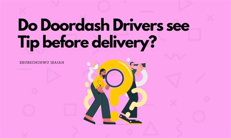 Does Doordash Show Tip Before Delivery: A Dive into the World of Gig Economy Mysteries