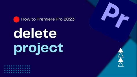 How to Delete a Project in Premiere Pro: A Comprehensive Guide and the Curious Case of Digital Clutter