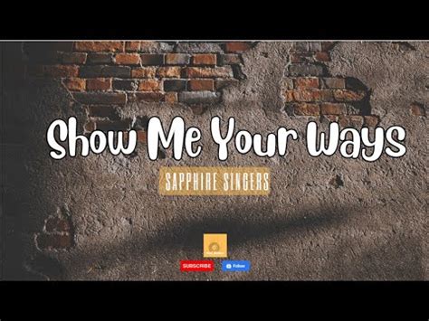 Show Me Your Ways Lyrics: A Journey Through Musical Expression